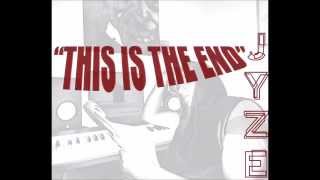 JYZE   This is the End(Produced by Taylor King)