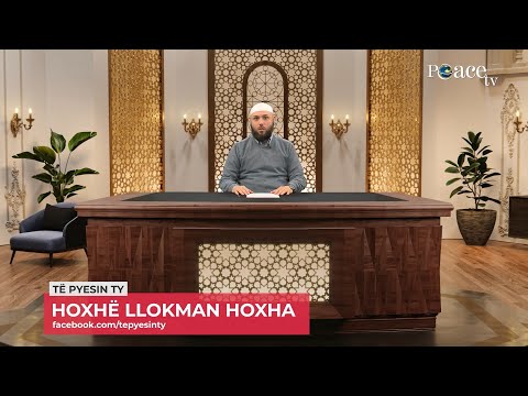 Të pyesin ty | 28. Trajtim i pyetjeve - Llokman Hoxha