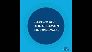 CONSEIL |  Lave-glace toute saison ou lave-glace hivernal