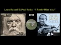 Paul Anka "I Really Miss You" duet with Leon Russell 2013