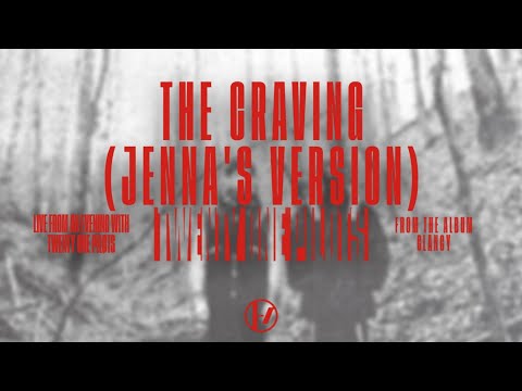 Video thumbnail for The Craving (Jenna’s Version) (Live From An Evening With Twenty One Pilots)