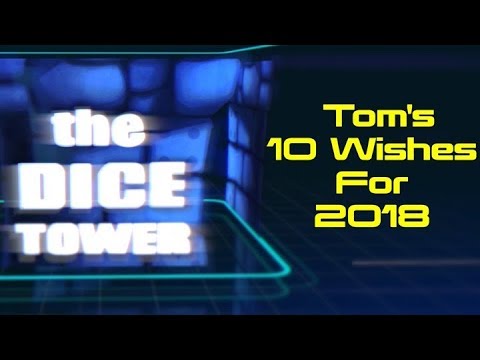 10 Wishes for 2018 - with Tom Vasel
