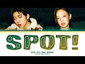 ZICO 지코 SPOT Feat JENNIE Lyrics Color Coded Lyrics
