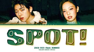 ZICO (지코) SPOT! (feat JENNIE) Lyrics (Color Co