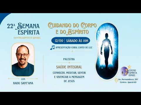 22ª SEMANA ESPÍRITA DO CENTRO ESPÍRITA ISMAEL DE IPORÁ-GO.