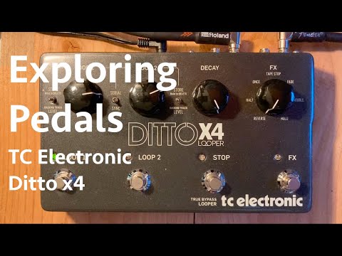 Exploring Pedals - TC Electronic Ditto x4