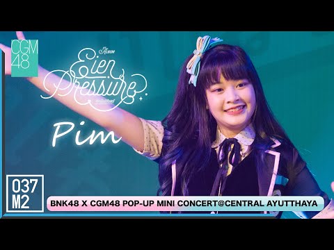 220122 CGM48 Pim - Eien Pressure @ BNK48 x CGM48 POP UP Mini Concert [Fancam 4K 60p]