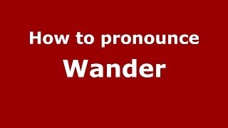 How to pronounce Wander