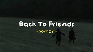 Download lagu Back To Friends - Sombr ( Slowed Down Reverb - Lyrics ) mp3