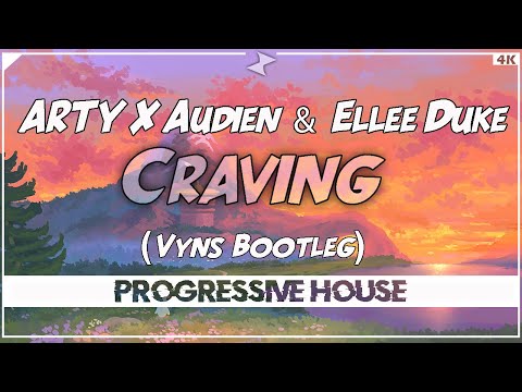 ARTY X Audien & Ellee Duke - Craving (Vyns Bootleg)