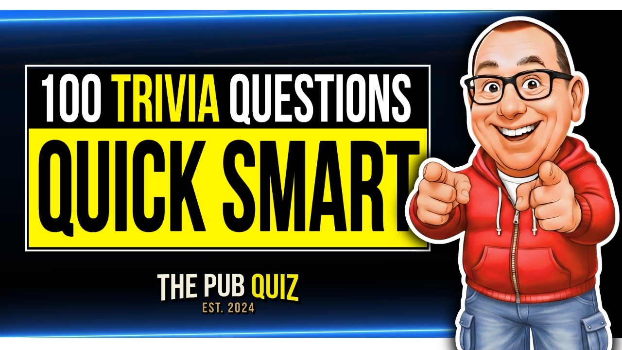 QUICKFIRE QUIZ | 100 General Knowledge Pub Quiz Questions!