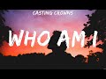 Who Am I - Casting Crowns (Lyrics) - Living Hope, Hold On To Me, With All I Am