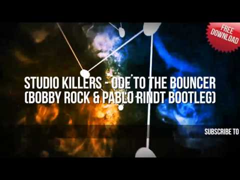 Studio Killers - Ode to the bouncer (Bobby Rock & Pablo Rindt Bootleg)