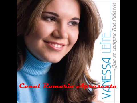 Vanessa Leite: Que Se Cumpra Tua Palavra