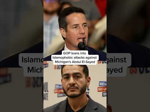 GOP leans into Islamophobic attacks against Michigan's Abdul El-