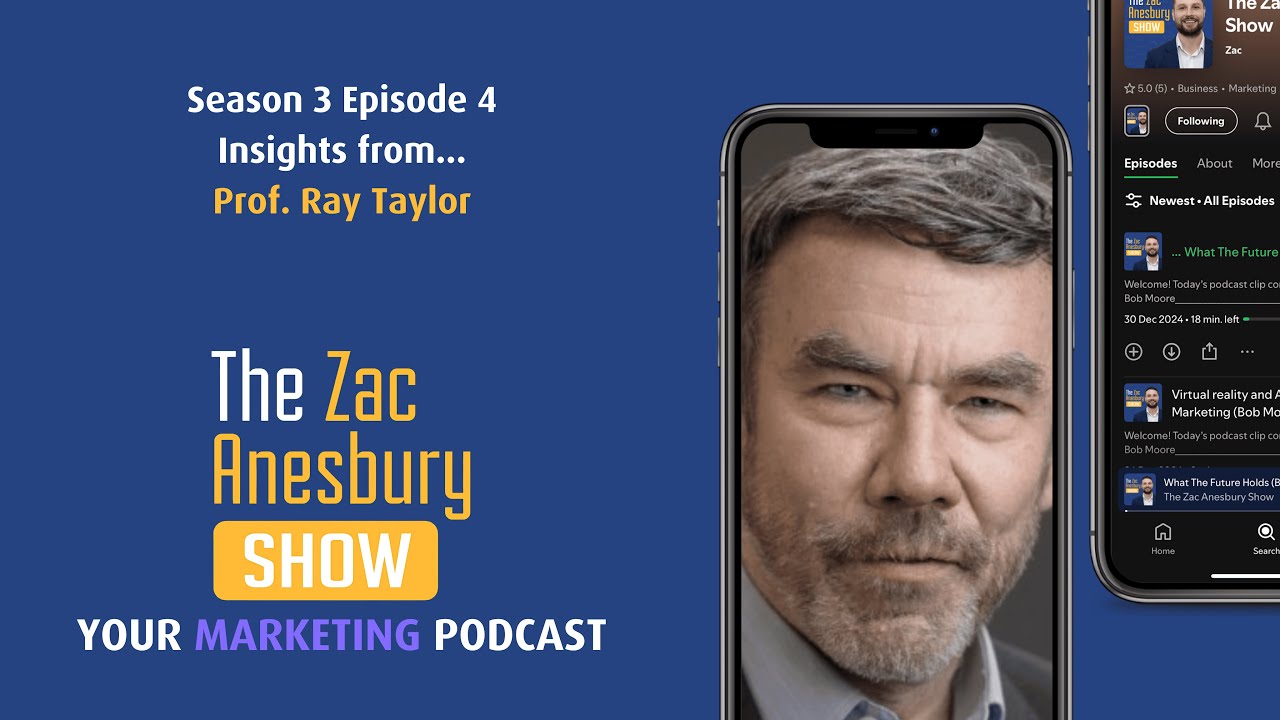 The Zac Anesbury Show S03E04: Insights from Prof. Ray Taylor