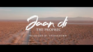 The PropheC | Jaan Di (Prod. By UpsideDown) | HD
