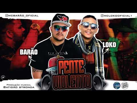MC BARÃO E MC LOKO - PENTE VIOLENTO - MÚSICA NOVA 2018/SEM VINHETA
