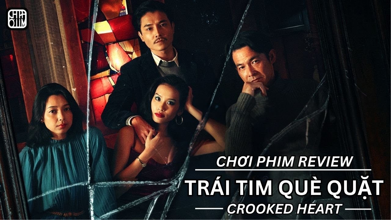REVIEW PHIM: TRÁI TIM QUÈ QUẶT - PHIM CHIẾU RẠP VIỆT NAM