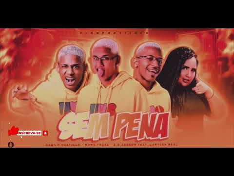 DANILO CHATINHO MANO TRUTA E O JADSON FEAT LARYSSA REAL  SEM PENA #bregãfunk2021 #funkbrega