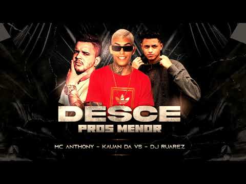 Mc Anthony,  Kauan da Vs, Dj Ruarez - Desce Pros Menor