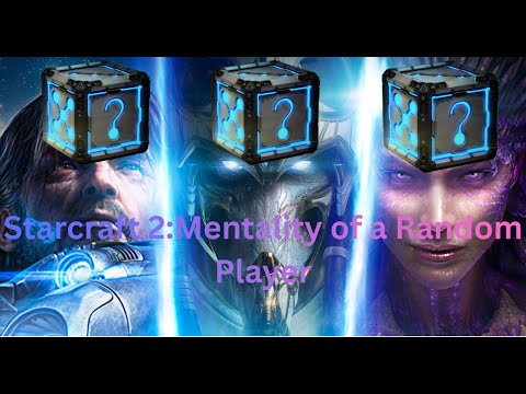 Starcraft 2: Mentality of a Random Player