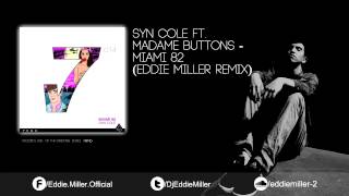 Syn Cole Ft. Madame Buttons - Miami 82 (Eddie Miller Remix)