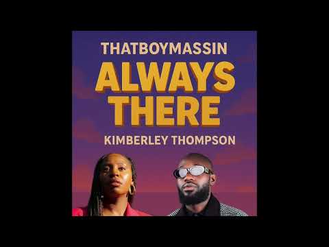 Thatboymassin Feat Kimberley Thompson -Always there (Audio) 