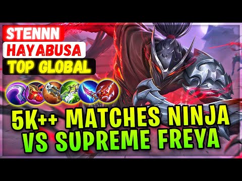 Hard Carry 5K++ Matches Ninja VS Supreme Freya [ Top Global Stennn ] Hayabusa - Mobile Legends Build