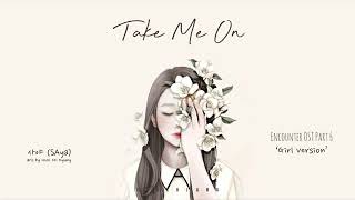 Download lagu Ost encounter 'take me on'Girl Version mp3