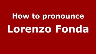 How to pronounce Lorenzo Fonda