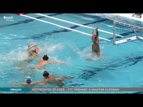 Kétfrontos ZF-Eger – FTC párharc a Magyar Kupában - 2018.11.08.