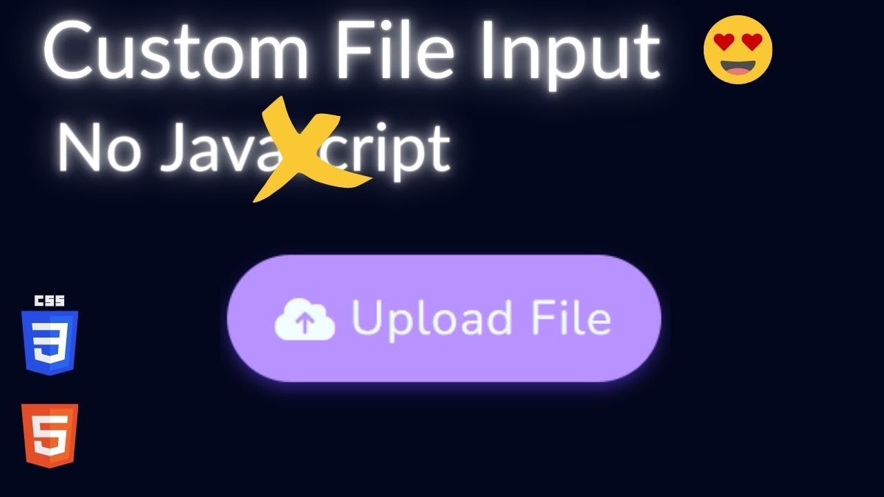 Custom File Input With Just HTML&CSS (No JS)