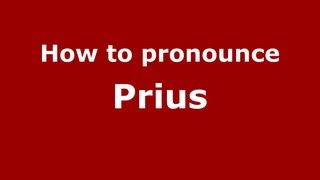 How to pronounce Prius