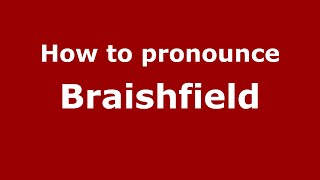 How to pronounce Braishfield