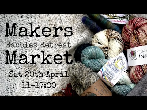 Babbles Travelling Yarns : Makers Market episode 91