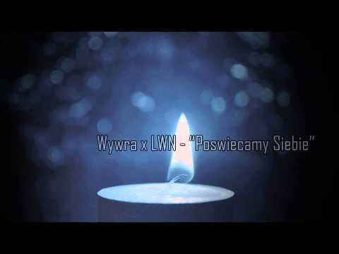 Wywra x LWN - POŚWIĘCAMY SIEBIE