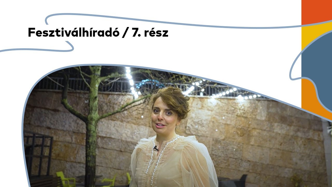 Fesztiválhíradó / 7. rész