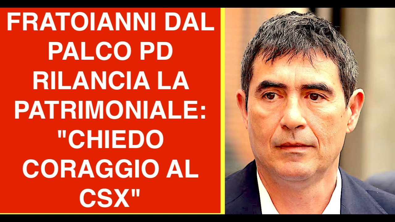FRATOIANNI DAL PALCO PD RILANCIA LA PATRIMONIALE: "CHIEDO CORAGGIO AL CSX"