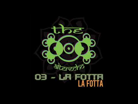 The Alterecho - La Fotta