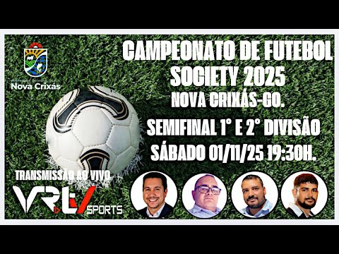 CAMPEONATO DE FUTEBOL SOCIETY 2025 DE NOVA CRIXÁS--GO.