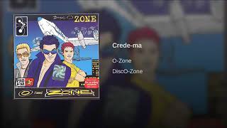 O Zone-Crede ma