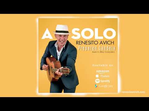 Renesito Avich - Preparen Candela - CD "A Solo" (Oficial)
