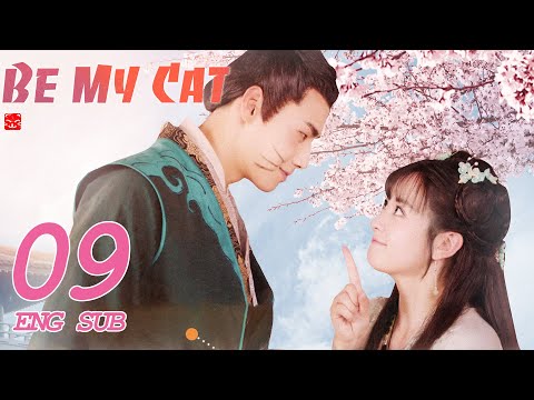 ENG SUB [Be My Cat] EP09 | Fantasy Costume Romantic Drama | starring: Tian Xi Wei, Kevin Xiao