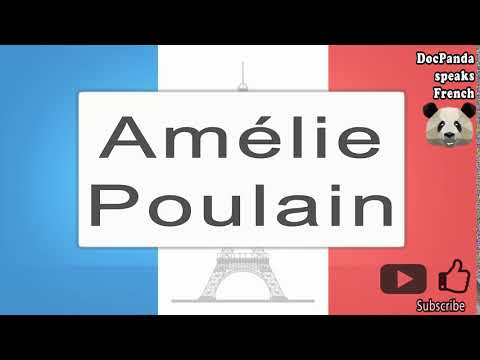 Amélie Poulain‬‬ - How To Pronounce - French Native Speaker