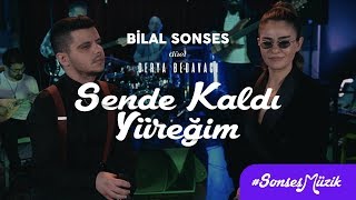 Bilal Sonses &amp; Derya Bedavacı - Sende Kaldı Yüreğim (Akustik)