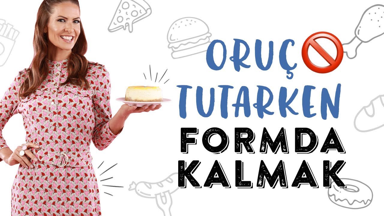 Oruç tutarken formda kalmak