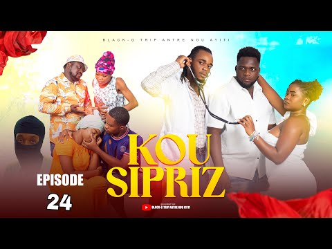 KOU SIPRIZ[ EPISODE 24] Tifi Anpami an pran nan Cho Kay Black-G a .🙆🏾‍♂️