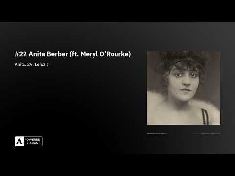 #22 Anita Berber (ft. Meryl O'Rourke)