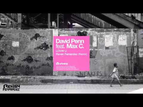 David Penn Feat. Max C - Lovin U (Revan Fernandez Remix)